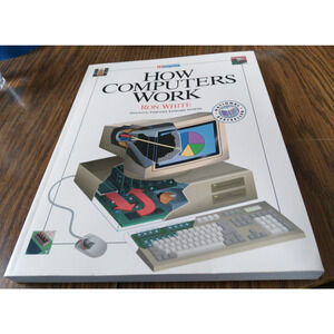 How Computers Work By Ron White (1993 Ziff-Davis Press)